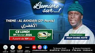 🔴[ DIRECT ] AL- AKHDARÎ : N°27 - LUMIÈRE SUR AVEC IMAM DIABEL KOITE | LUNDI 19 FÉVRIER 2024