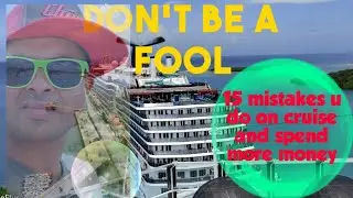 CRUISE Mistakes |15 mistakes first time or past time cruisers make - save money on cruise hacks