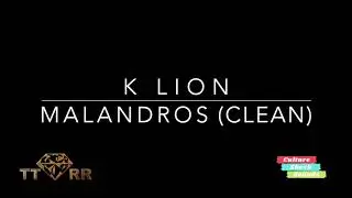 K Lion - Malandros (TTRR Clean Version)
