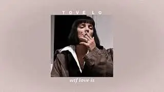 wtf love is - tove lo (slowed // reverb)