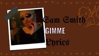 Sam Smith - Gimme Lyrics
