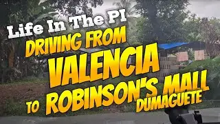 Life In The PI - Driving From Valencia To Robinson's Dumaguete