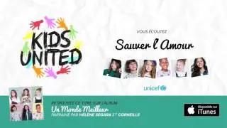 KIDS UNITED - Sauver l'Amour Hélène Ségara (Audio officiel)