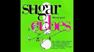 3000 Best Albums [1787] The Sugarcubes - Life's Too Good (1988) Dan's Mini Album Review