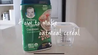 How to make Gerber Organic Oatmeal single grain cereal | 거버이유식 만들기