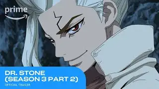 Dr. Stone Season 3 Part 2 Trailer | Prime Video