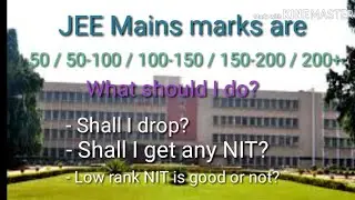 JEE Mains Expected Cut-off Percentile/ Shall I drop/ Shall I get NIT or IIIT