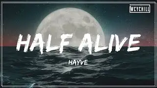 hayve - Half Alive (feat. imallryt)【Lyrics Video】