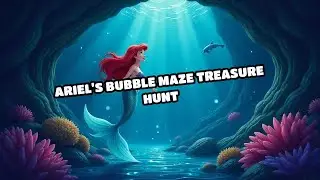 Ariel&rsquo;s Bubble Maze Treasure Hunt