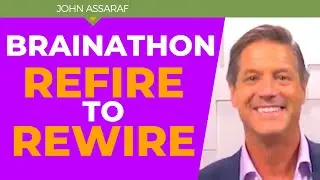 BrainAThon with Sarah McKay : Refire to Rewire - John Assaraf