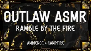 Outlaw ASMR - Trigger Words By The Fire