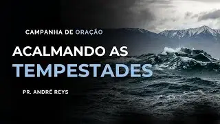 Oração da Noite, Acalmando as Tempestades.