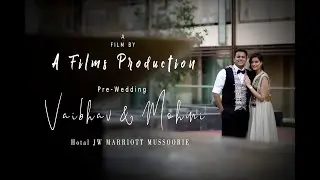 Best Pre-wedding Coming Soon 2021 Teaser | Vaibhav & Mohini  | A Films Production | Mussoorie Shoot