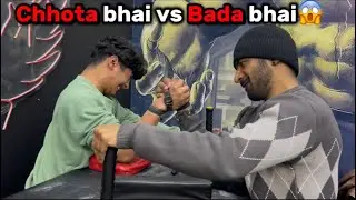 Chhota bhai vs Bada bhai Armwrestling match ￼😱 Aaj to Kuchh Jaada Hi Tagdi chest Maar di 😨￼