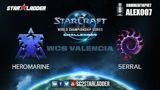 2017 WCS Challenger Valencia: HeRoMaRinE (T) vs Serral (Z)