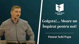 Golgota!.. Moare un Imparat pentru noi! - Sebi Popa