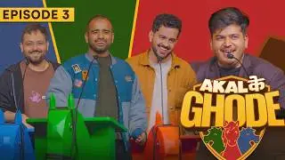 Akal ke Ghode | Ep 03 ft @GauravKapoor @deveshdixit2347 @NishantSuri11