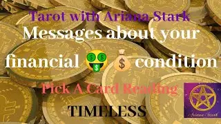 PICK A CARD READING TIMELESS - MESSAGES ABOUT YOUR FINANCIAL CONDITION 💹💰🤑