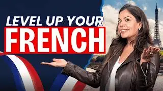 Learn French A1 to B1: Best Methods for Beginner to Intermediate