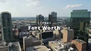 Fort Worth, Texas in 4K Drone Footage