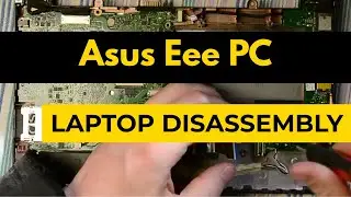 Asus Eee PC Laptop Disassembly & Teardown Tutorial