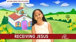 Receiving Jesus - Action Song