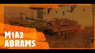[World Of Tanks Console] - M1A2 Abrams Review