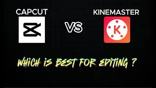 Capcut vs KineMaster | Best free video editor