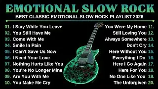 EMOTIONAL SLOW ROCK PLAYLIST 2026 - BEST CLASSIC AMERICAN ROCK SONGS 🔥