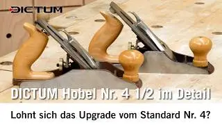 DICTUM Hobel Nr. 4 &frac12; im Detail &ndash; lohnt sich das Upgrade vom Standard Nr. 4?