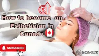 Starting Your Beauty Business: How to Become an Esthetician in Canada  | BeenVlogs