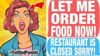 r/EntitledParents Insane Women Screams at Manager, DEMANDS SHE CAN ORDER FOOD, Restaurant is CLOSED!