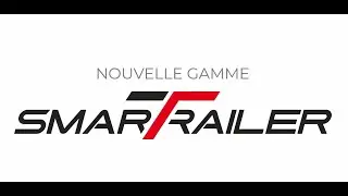 Pr&eacute;sentation de notre nouvelle gamme SmarTrailer