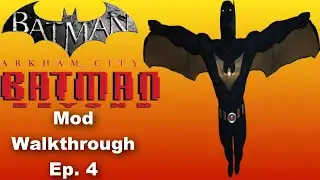 DustyCat Needs Ivy Help (Batman Arkham City Kami Beyond Mod Walkthrough Gameplay) Ep. 4