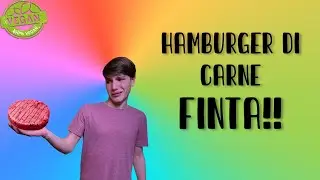 Assaggio un Hamburger di CARNE FINTA!!!