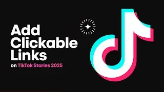 Как добавить кликабельные ссылки в истории TikTok (2025) | Простое руководство