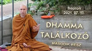 Dhamma Találkozó Sopron 2021 07 10  -  Kérdések - válaszok