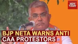 BJP Netas Warns Anti-CAA Protestors; U.P MIn: Will Bury CAA Protestors