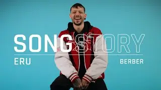 Eru &ldquo;Berber&rdquo; | SongStory