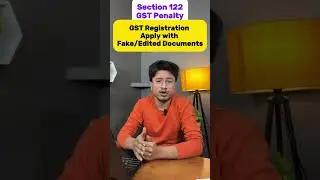 GST Registration with Fake Documents | Sec 122 Penalty