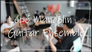 [L&eacute;P&eacute; Mandolin Guitar Ensemble] J.Pachelbel&ndash;Canon in D Major
