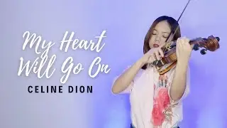 My Heart Will Go On - Celine Dion || Violin Cover