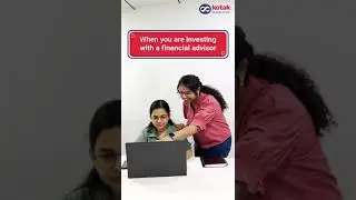 When you are investing with a financial advisor