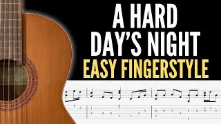 A Hard Day&rsquo;s Night Easy Fingerstyle Guitar TAB | The Beatles Beginner Acoustic Arrangement