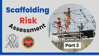 Scaffolding Safety Part 3 | How to conduct Risk Assessment | Role of Safety Officer #safetyfirstlife
