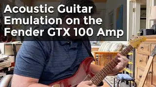 Acoustic Emulation On Fender GTX 100 Guitar Amp