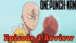 One Punch Man Episode 1 Review - The Strongest Man