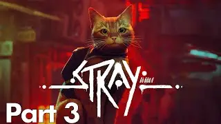 Stray Playthrough - Part 3