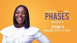 Phases S2E10: Sealed with a Kiss (SEASON FINALE)