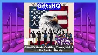 My Sewing Buddy Song Sample - GiftsHQ Music Crafting Tunes, Vol. 2 Album Single🎵​